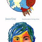 Jason Gray - Everything Sad Is Coming Untrue