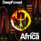 Deep Forest - Deep Africa