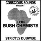 The Bush Chemists - Strictly Dubwise