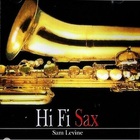 Sam Levine - Hi Fi Sax