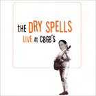 The Dry Spells - Live at CBGB's