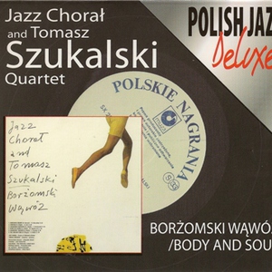Borzomski Wawoz + Body And Soul (With Tomasz Szukalski Quartet)