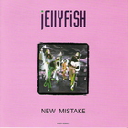 JELLYFISH - New Mistake