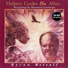 Byron Metcalf - Helpers, Guides And Allies