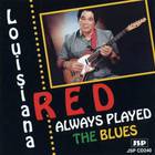 Louisiana Red - Always Played The Blues