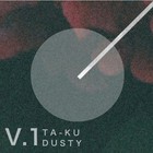 Ta-Ku - Dusty Vol. 1