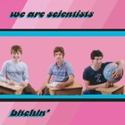 We Are Scientists - Bitchin' (EP)