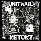 Unit Wail - Retort