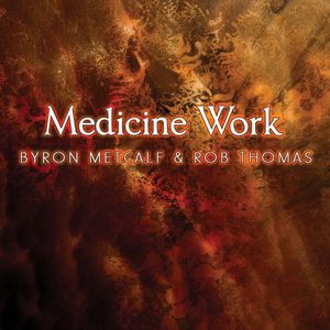 Medicine Work (With Rob Thomas)