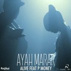 Ayah Marar - Alive (Feat. P Money) (CDS)