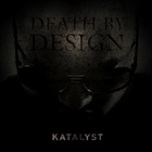 Katalyst - Death By Design