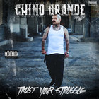 Chino Grande - Trust Your Struggle