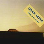 Dear Nora - There Is No Home