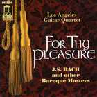 Los Angeles Guitar Quartet - For The Pleasure