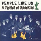 People Like Us - A Fistful Of Knuckles
