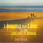 Dave Brock - Looking For Love In The Lost Lands Of Dreams