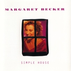 Margaret Becker - Simple House