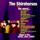 The Shirehorses - The Worst Album In The World...Ever...Ever!