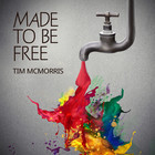 Tim Mcmorris - Made To Be Free (CDS)