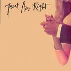 Treat Her Right - Treat Her Right