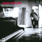 John Taylor - In Two Minds