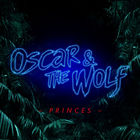 Oscar And The Wolf - Princes (CDS)