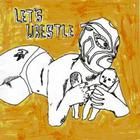 Let's Wrestle - Lets Wrestle Stolen Covers What (EP)