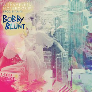 A Traveler's Notebook (With Bobby Blunt)