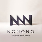 Nonono - Pumpin Blood (EP)