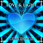 Love & Light - Crunk Junkee (EP)