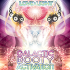 Love & Light - Galactic Booty Activation