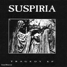 Suspiria - Tragedy (EP)
