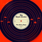 Big Giant Circles - The Glory Days