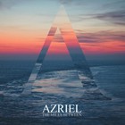 Azriel - The Miles Between