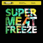 Super Meat Freeze (CDS)