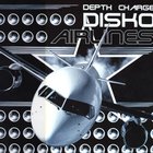 Depth Charge - Disko Airlines (EP)