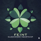 Feint - Clockwork Hearts (EP)
