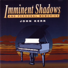 John Kerr - Imminent Shadows