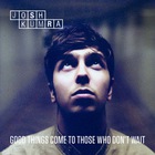 Josh Kumra - Good Things Come To Those Who Don't Wait  (Deluxe Edition) CD1