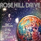 Rose Hill Drive - Moon Is The New Earth