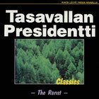 Tasavallan Presidentti - Classics - Rarest