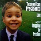 Tasavallan Presidentti - Still Struggling For Freedom (Live)