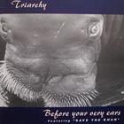 Triarchy - Before Your Very Ears