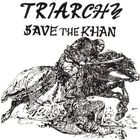 Triarchy - Save The Khan (VLS)