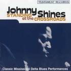 Johnny Shines - Standing At The Crossroads (Reissued 1995)