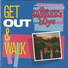 The Farmer Boys - Get Out And Walk (Reissued 2009)