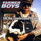The Farmer Boys - Till The Cows Come Home