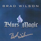 Brad Wilson - Blues Magic