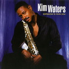 Kim Waters - Someone To Love You