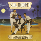 Sol Hoopii - Master Of The Hawaiian Steel Guitar Vol. 2